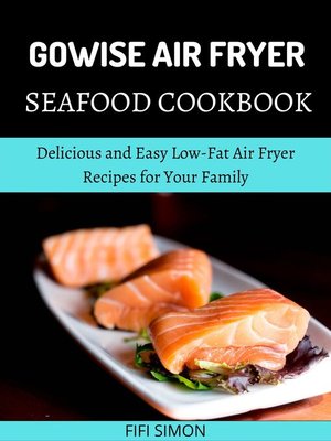 cover image of Gowise Air Fryer Seafood Cookbook